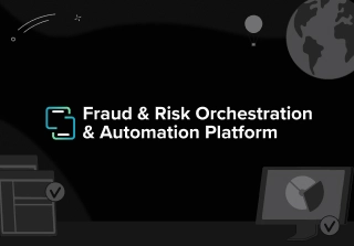 Fraud Risk Orchestration Automation Platform