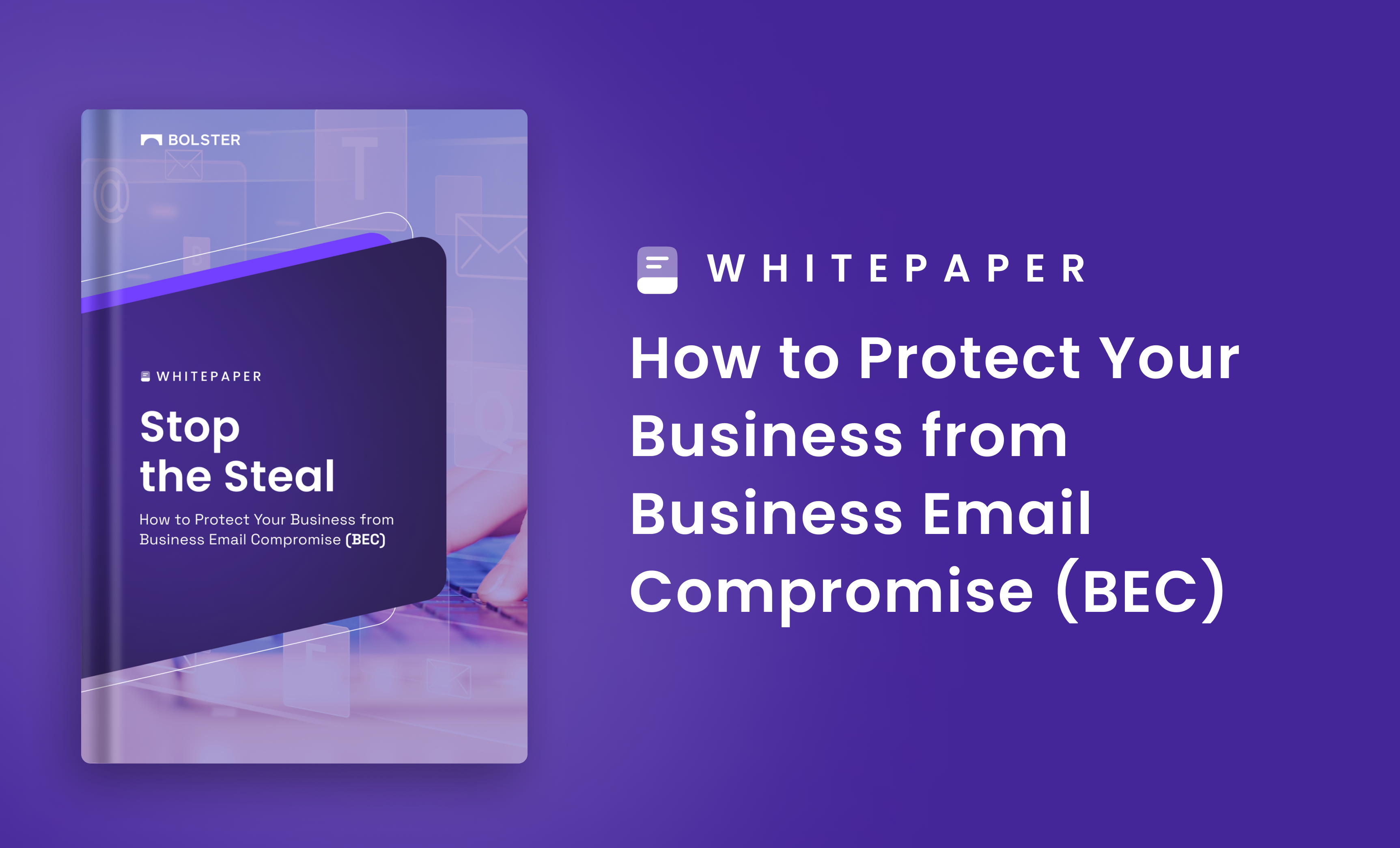 Stop the Steal: How to Protect Your Business from Business Email Compromise (BEC)